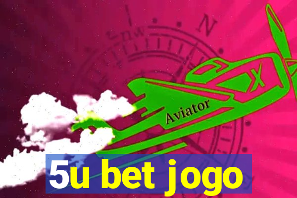 5u bet jogo